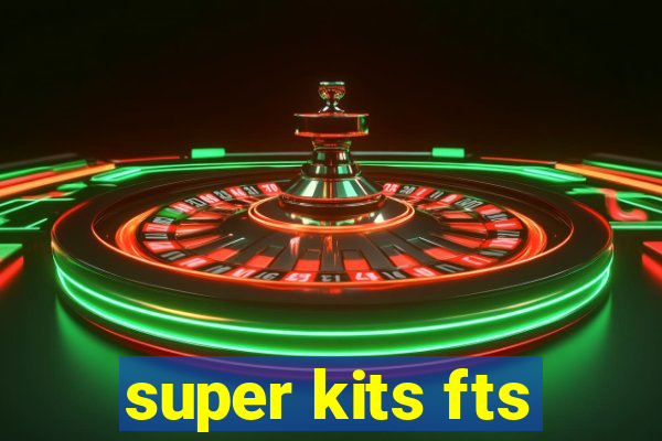 super kits fts